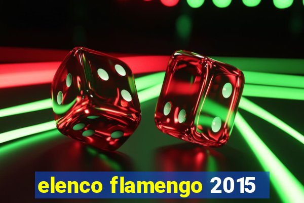 elenco flamengo 2015